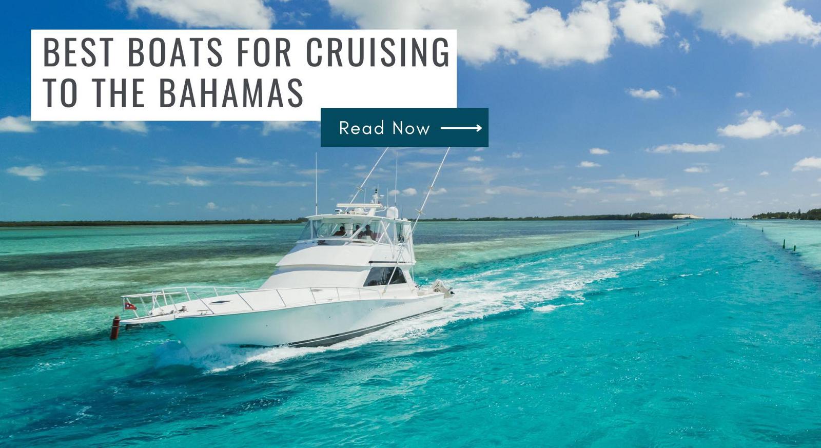 photo of What Is The Best Boat For Cruising To The Bahamas?