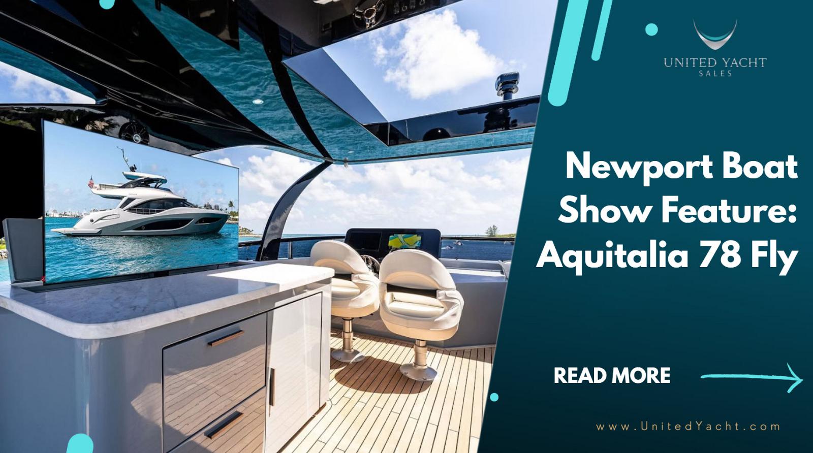 photo of Featured At The Newport Boat Show: Aquitalia 78 Fly