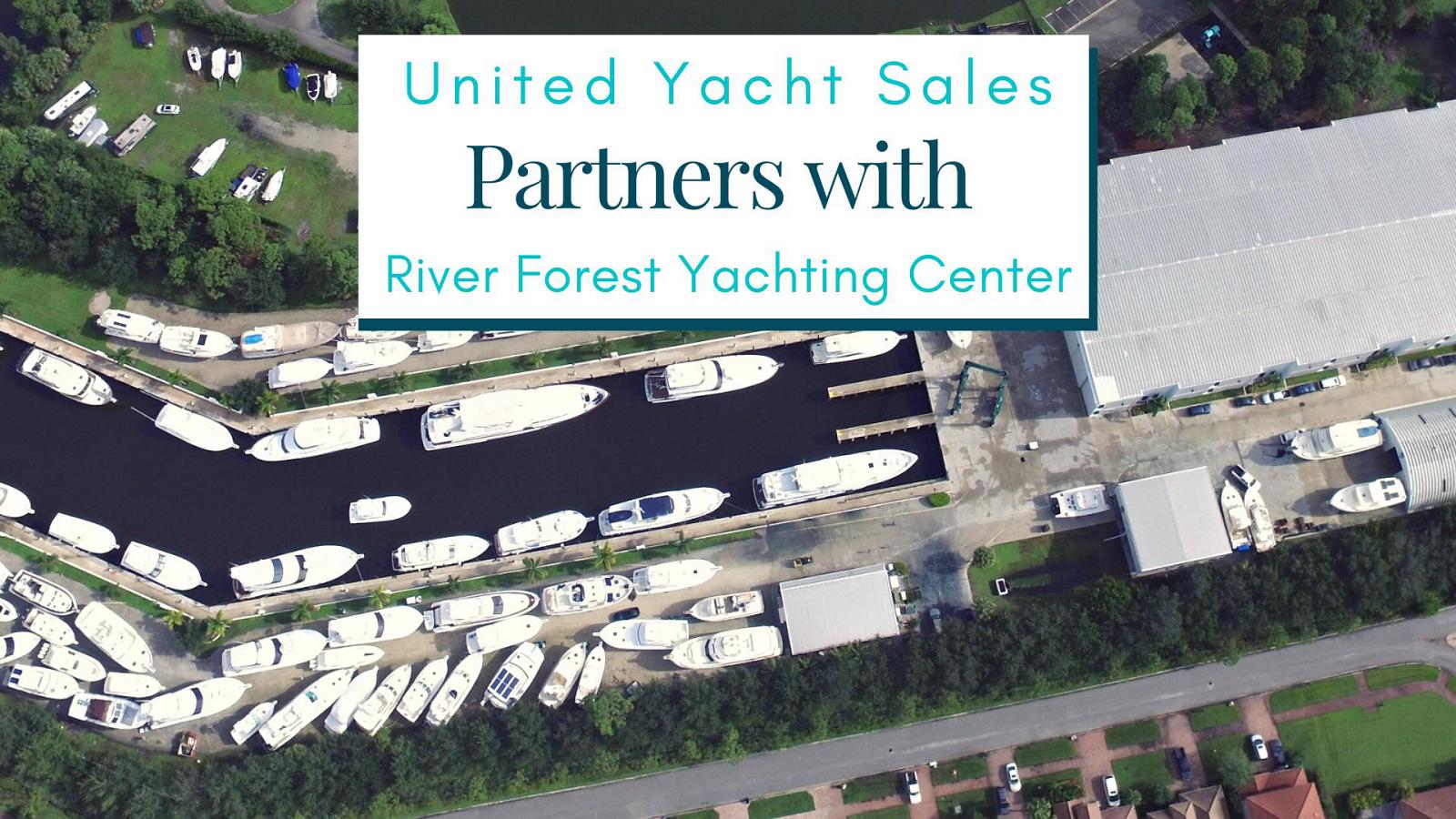 photo of United Yacht Sales Partners With River Forest Yachting Centers