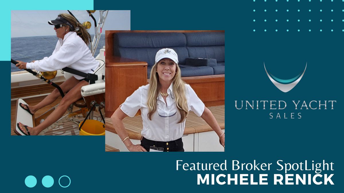 Featured Yacht Broker Spotlight Michele Renick United Yacht Sales