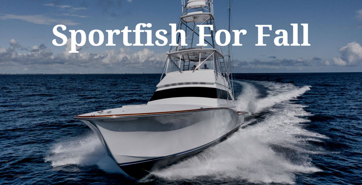Sportfish Boats Available Now For Fall Fishing Season