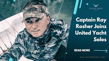 photo of Legendary South Florida Captain Ray Rosher Joins United Yacht Sales