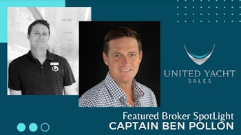 photo of Featured Yacht Broker Spotlight: Captain Ben Pollon